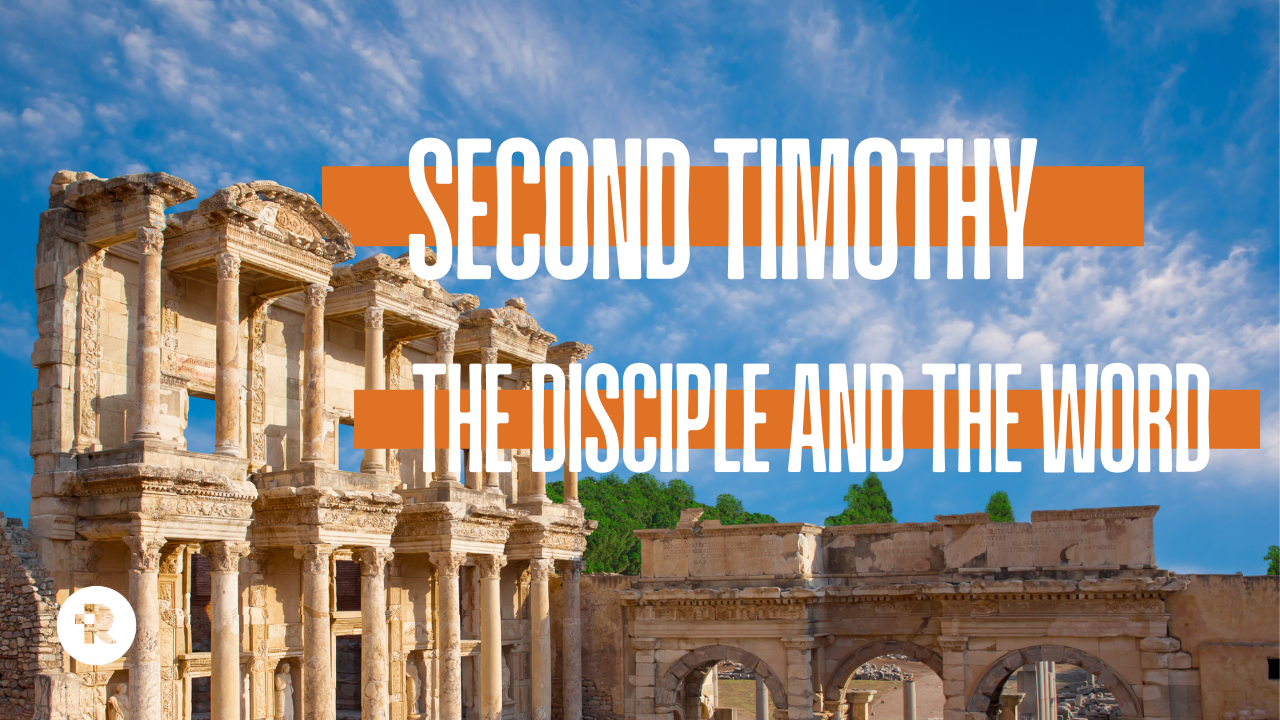 II Timothy - The Disciple and the Word