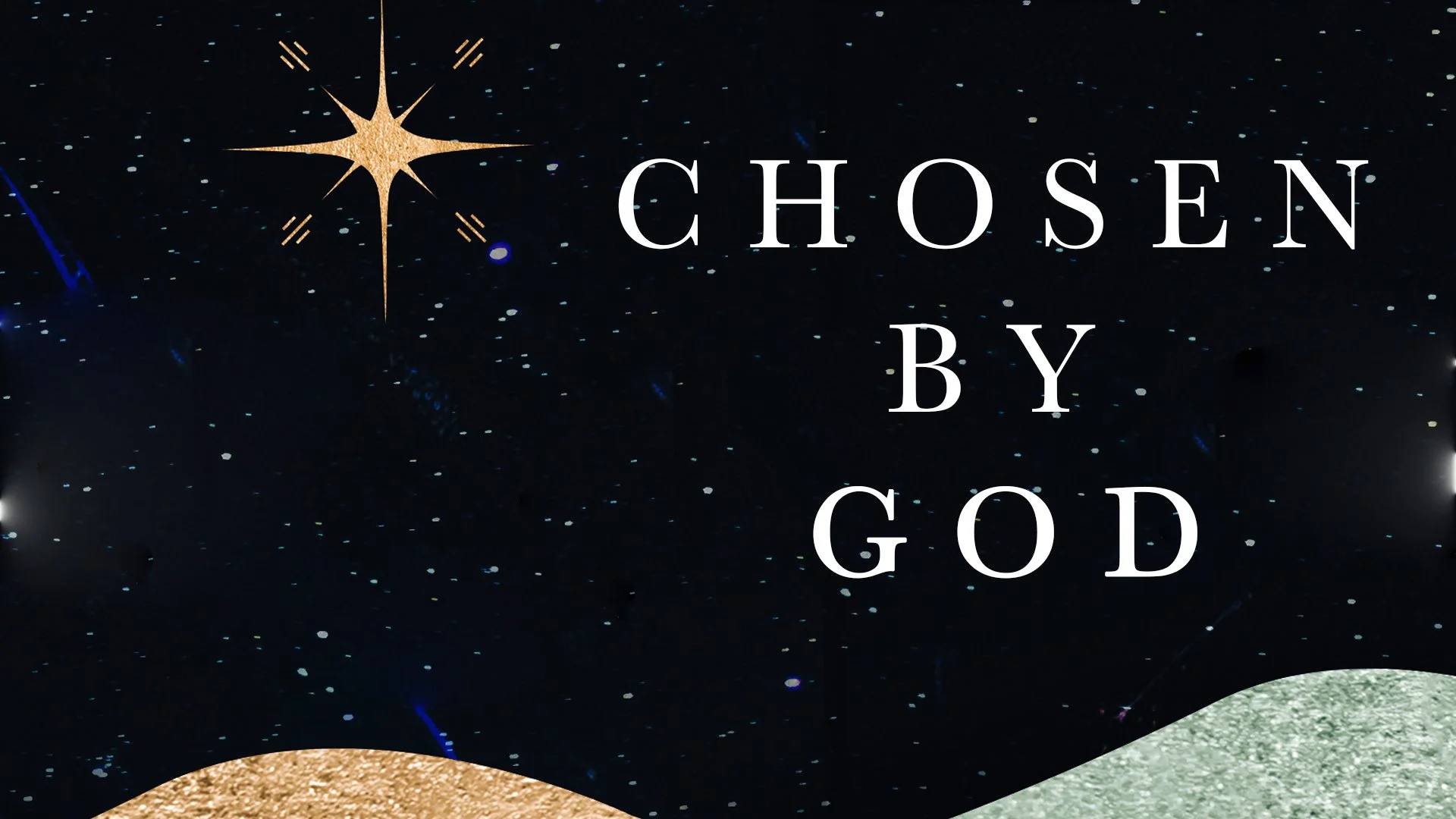 CHOSEN BY GOD PT1