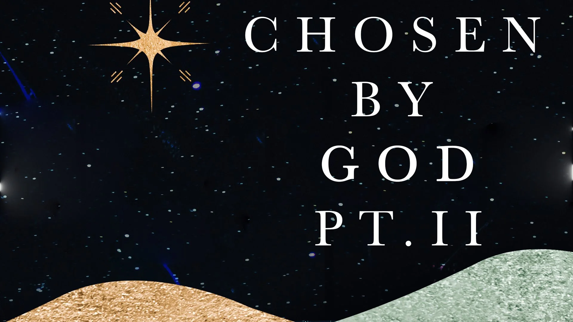 CHOSEN BY GOD PT.II