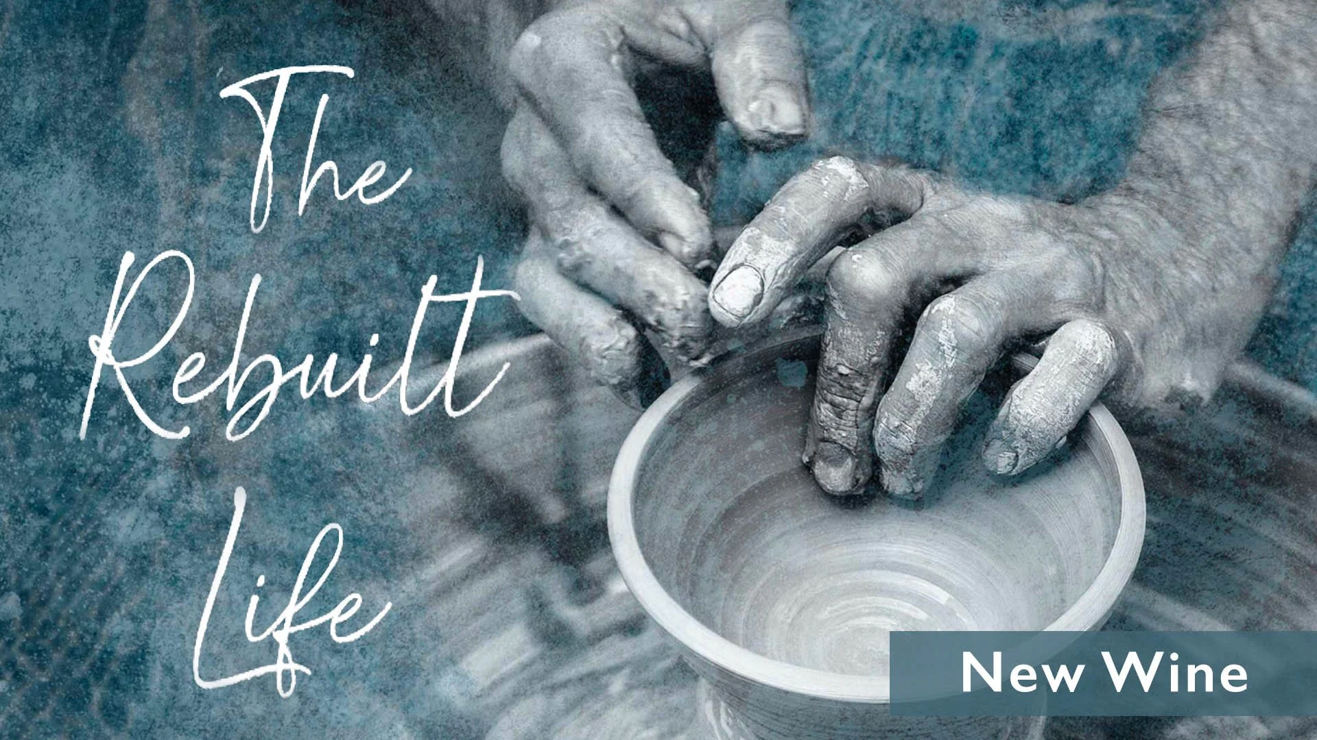 THE REBUILT LIFE: “new Wine”