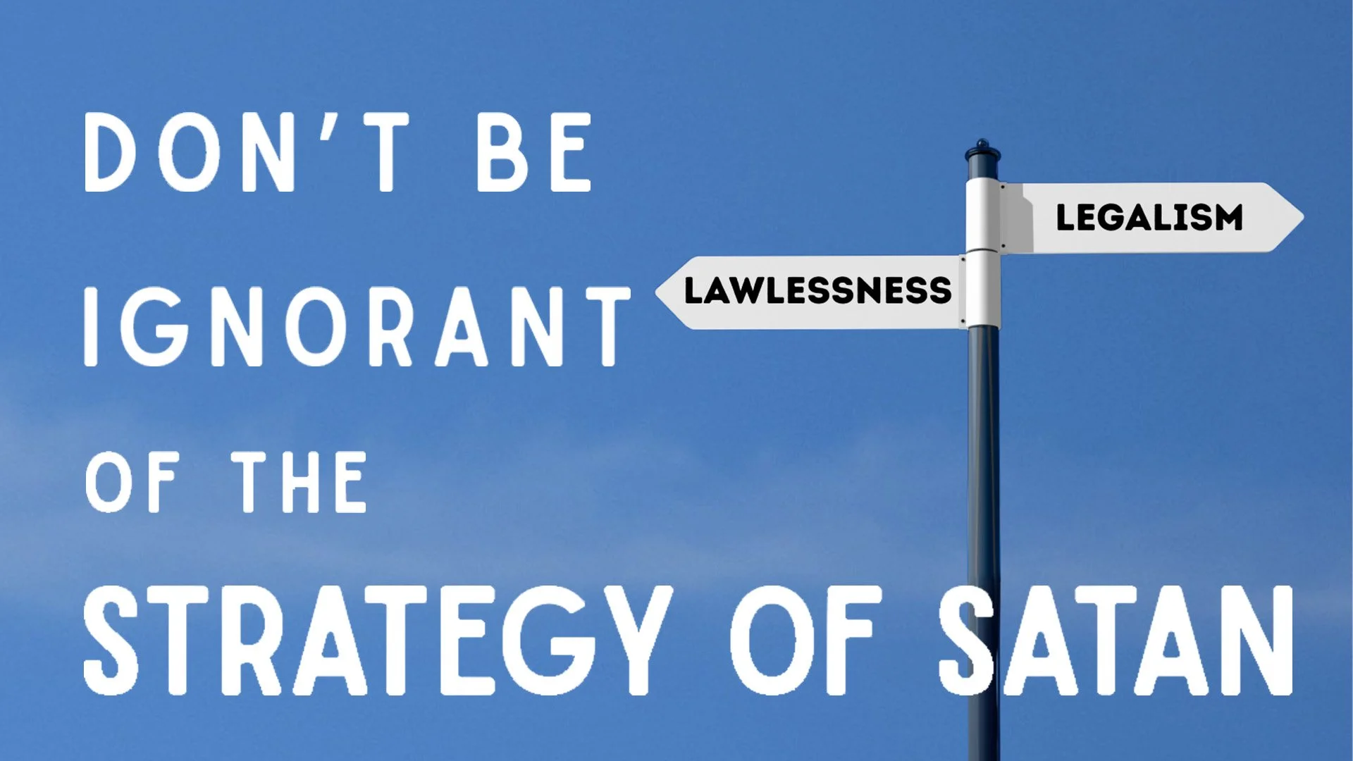 Don't Be Ignorant Of The Strategy of Satan
