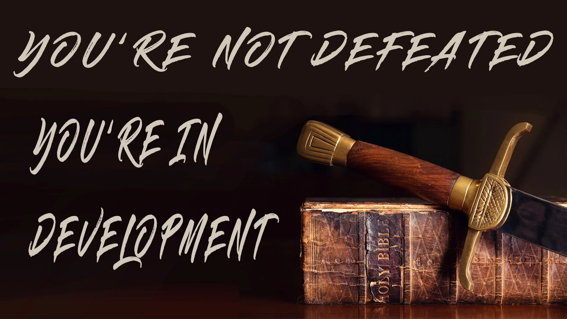 You're not Defeated, You're in Development