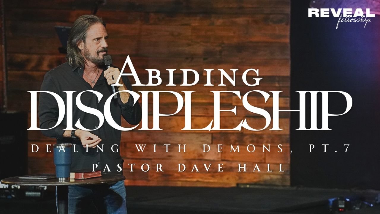 Abiding Discipleship: Dealing with Demons, pt.7