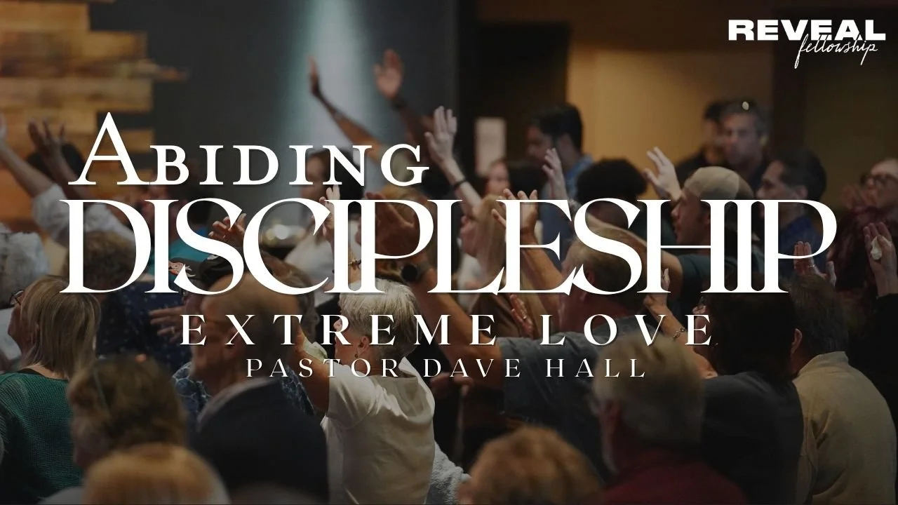 Abiding Discipleship: Extreme Love