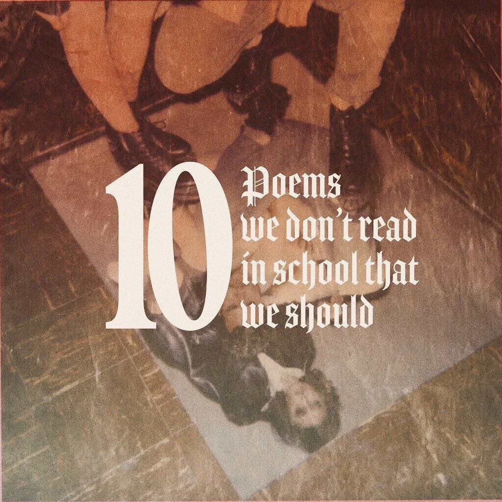 10 Poems We Don’t Read in School That We Should