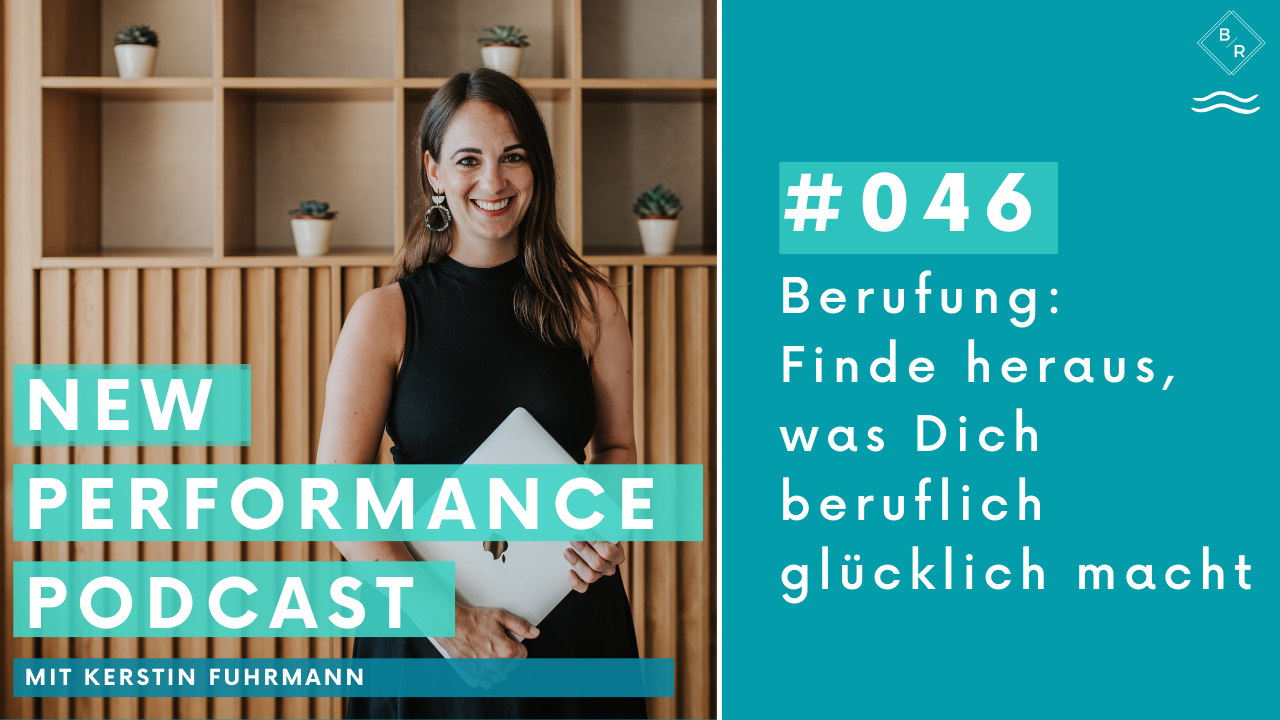 Berufung: Wie wir finden, was uns beruflich glücklich macht - mit Kerstin Fuhrmann