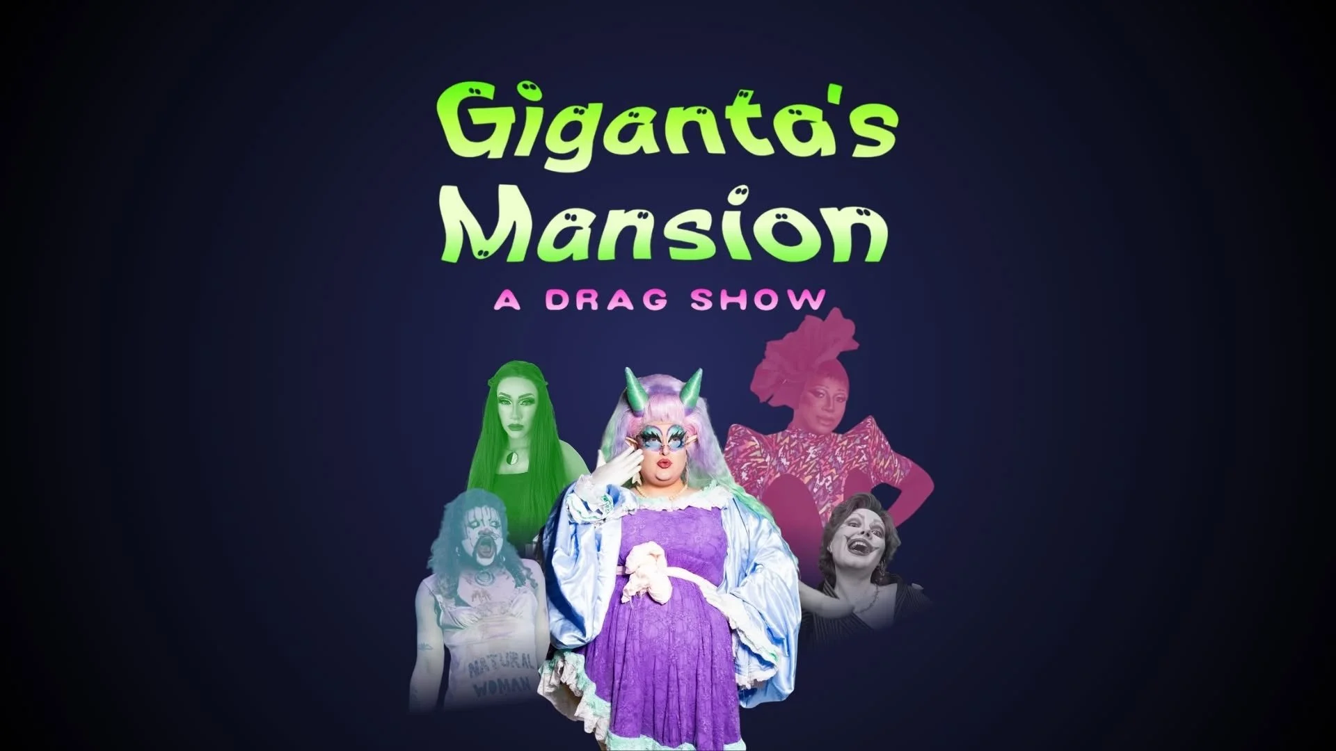 Giganta's Mansion: A Drag Show