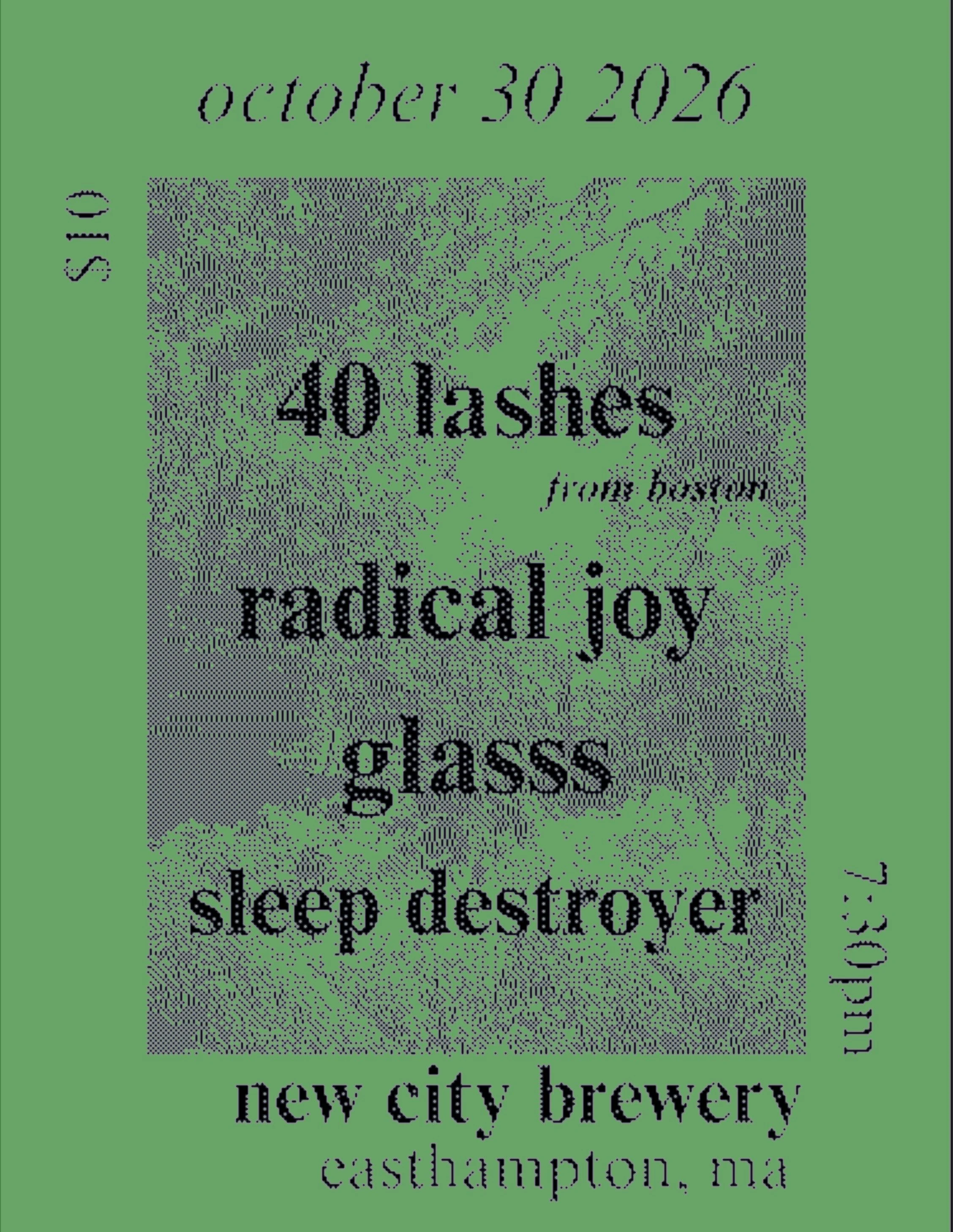 40 Lashes, Radical Joy, Glass, Sleep Destroyer