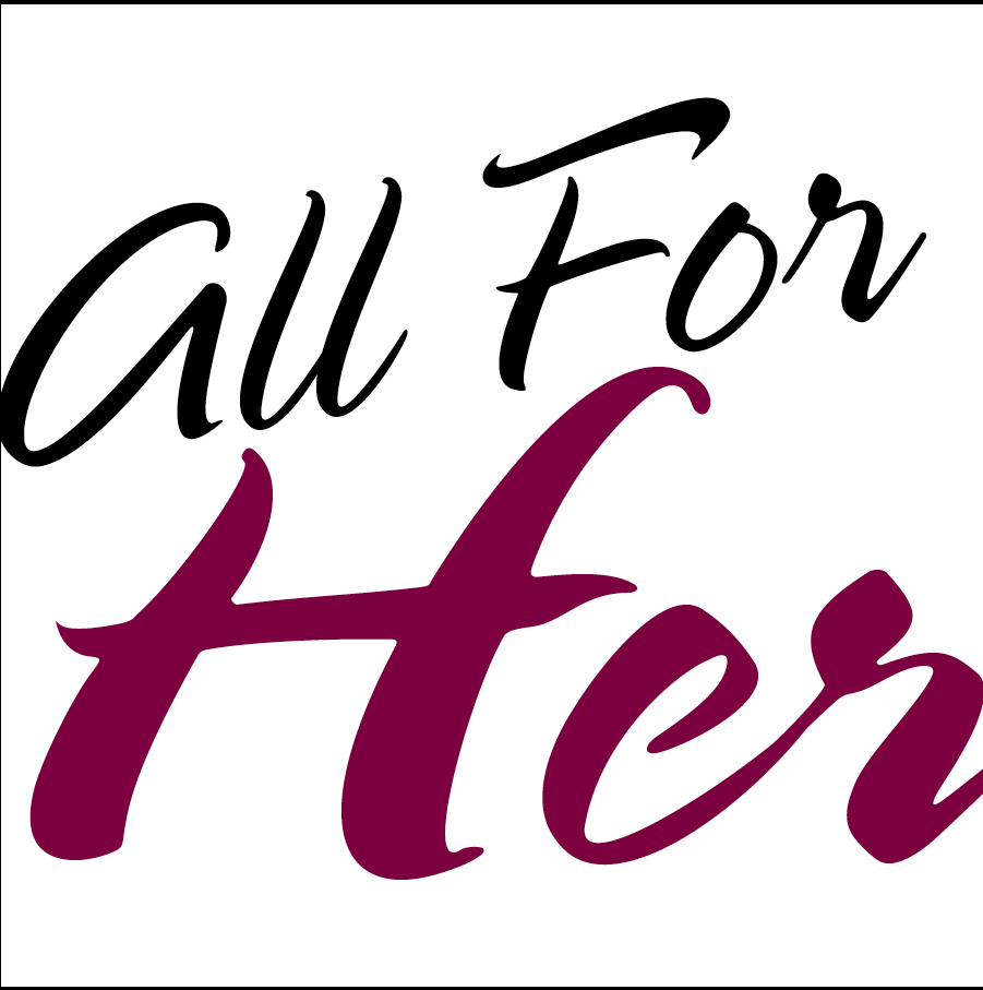 All For Her: Educate, Motivate, Inspire