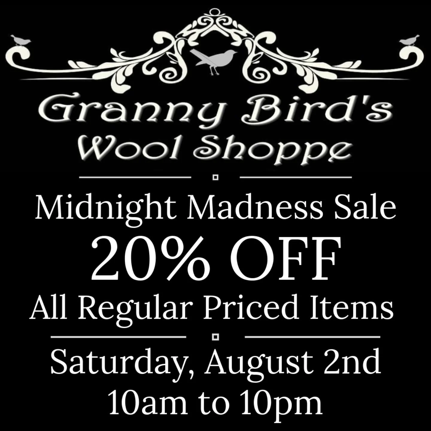 Get ready for our annual Midnight Madness Sale!

This Saturday, August 2nd  enjoy 20% OFF all regular priced items ALL DAY!
In-store only.

Long Weekend Hours;
Friday - 10am to 4pm
Saturday - 10am to 10pm
Sunday - 11am to 3pm
Monday - CLOSED

We look