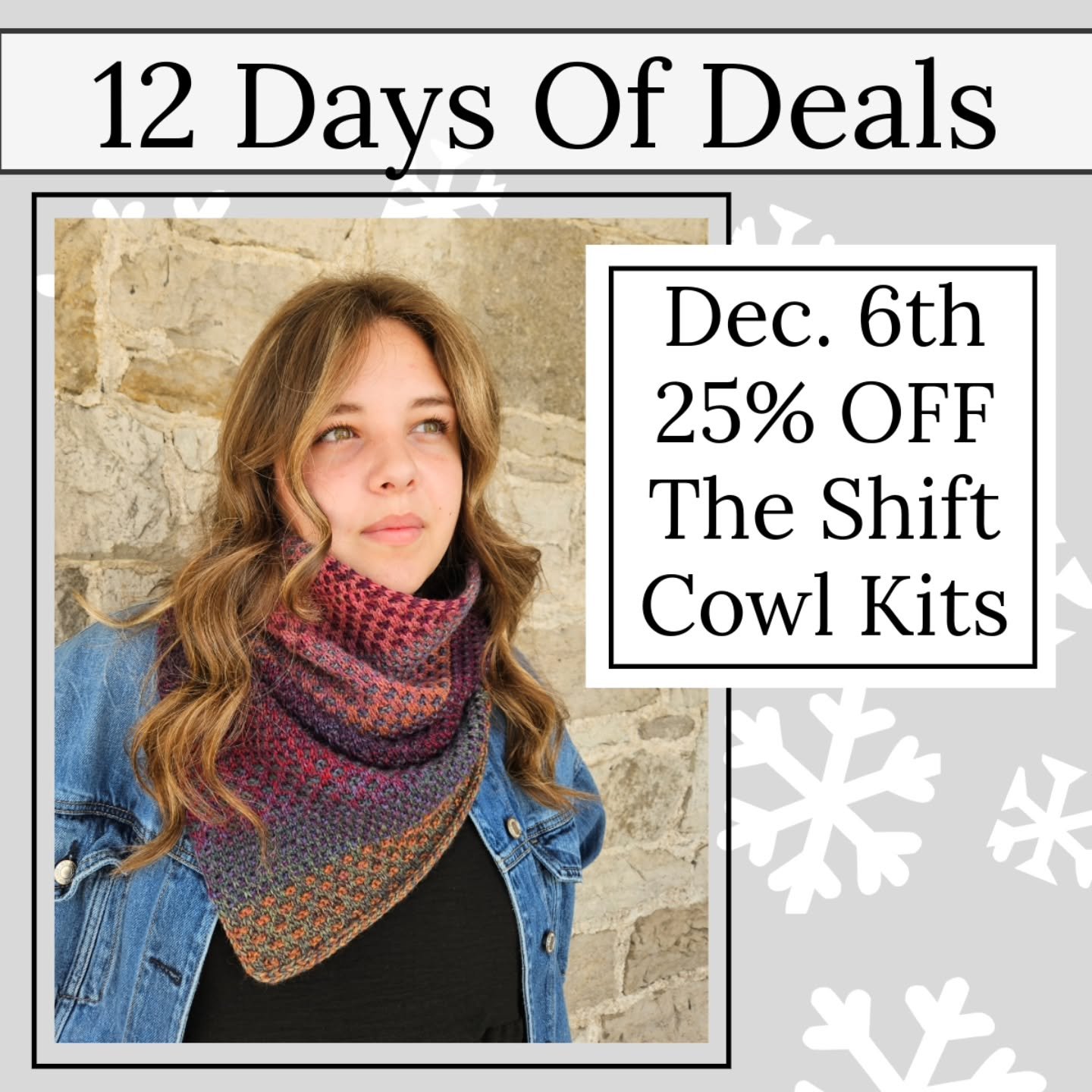 Today is the 6th day of 12 Days of Deals, and it's one of those projects that you'll find yourself making again and again.
Fun fact...1 kit makes 1 cowl, BUT 2 kits of the same colour combo, can make 3 cowls!

Today Only
Receive 25% OFF The Shift Cow