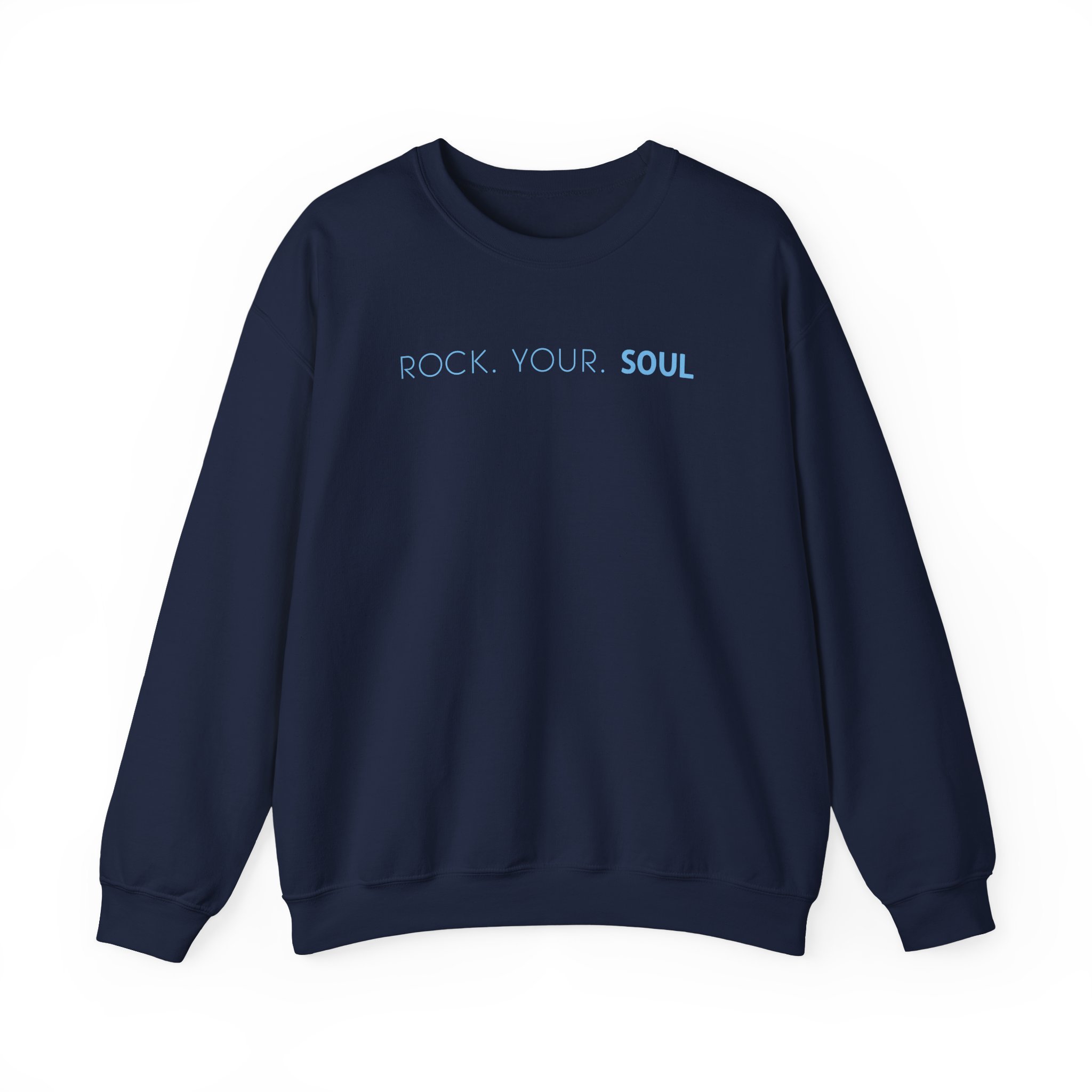 Rock Your Soul Crewneck Sweatshirt — Minimal Inspirational Pullover