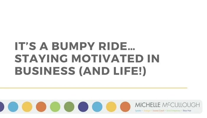  its-a-bumpy-ride-staying-motivated-in-business-and-life 