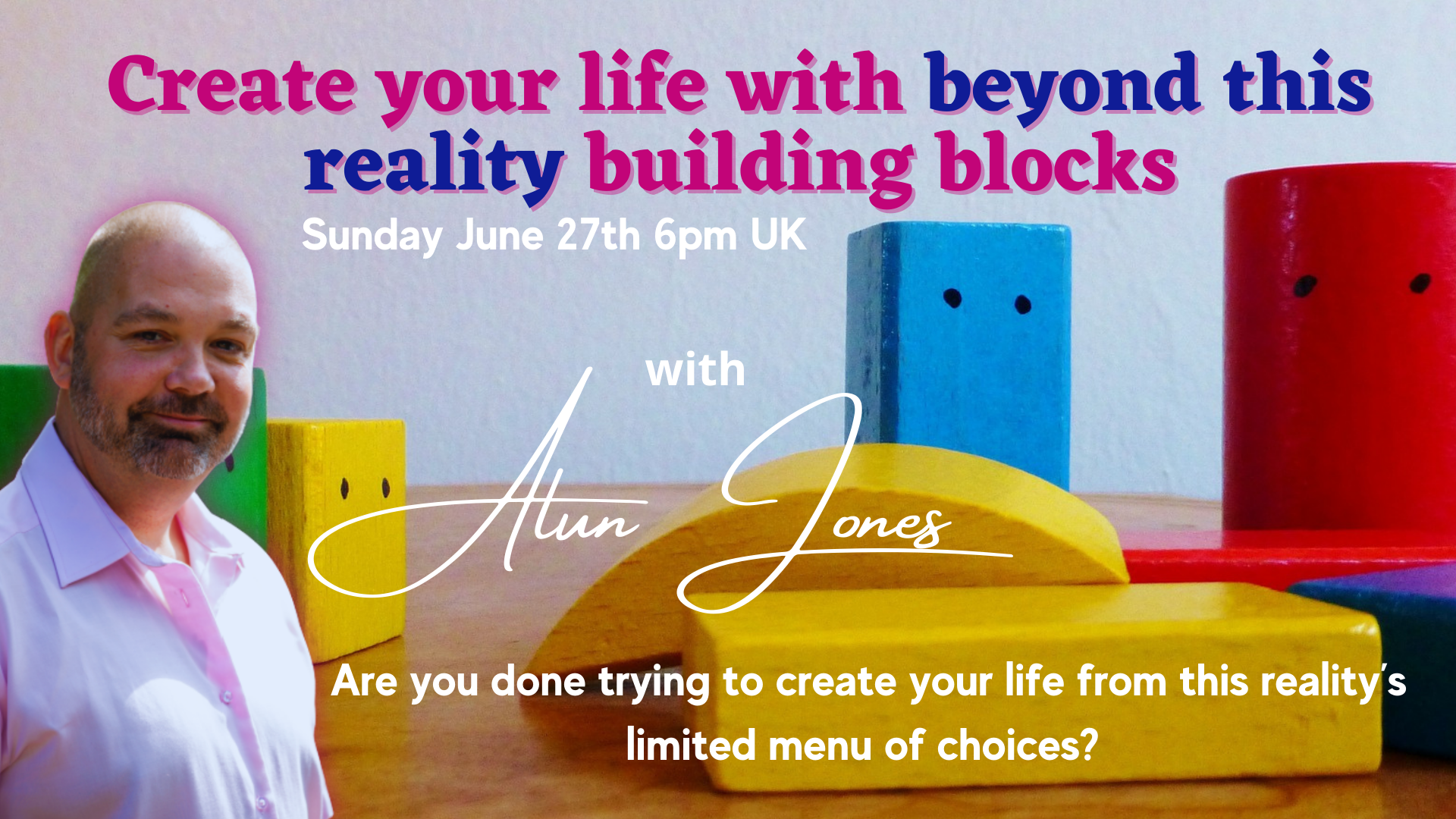Creating your life with building blocks beyond this reality!
