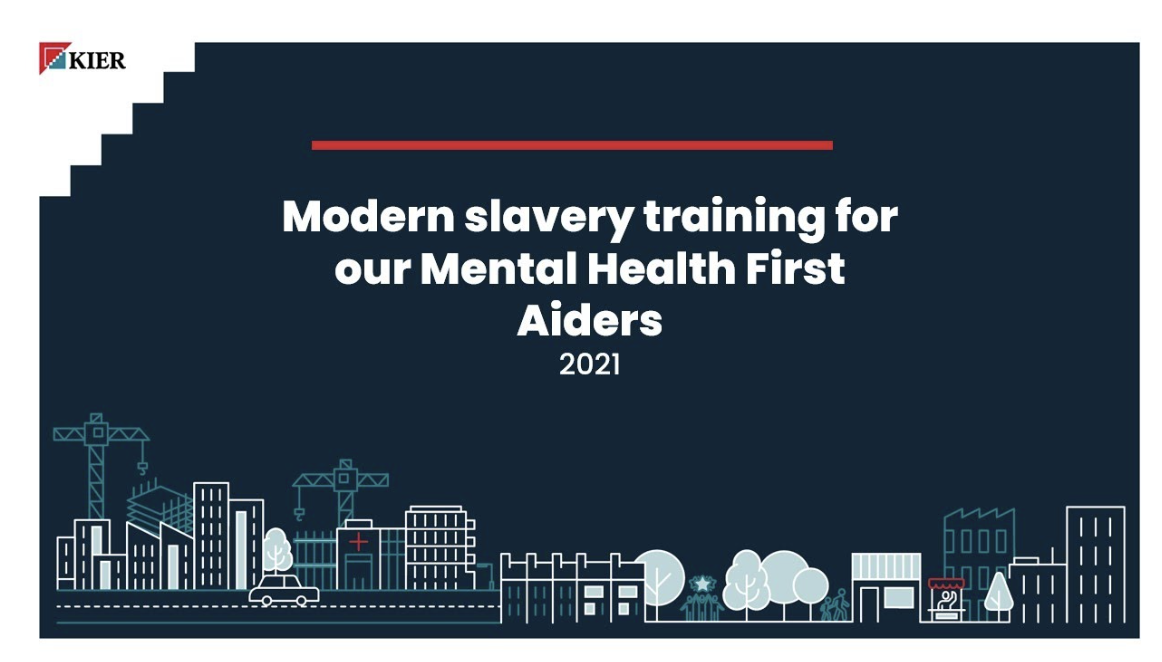 Kier is the first UK contractor to tackle modern slavery through its mental health first aiders