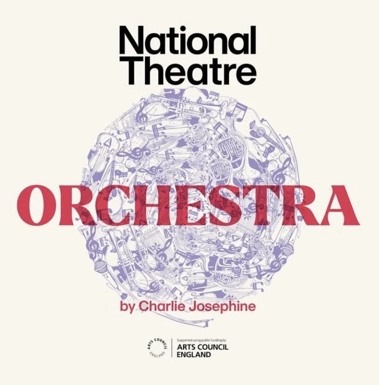 Poster for a theatrical production of "Orchestra" by Charlie Josephine, presented by National Theatre, supported by Arts Council England, featuring a graphic of a circular arrangement of musical instruments and notes.