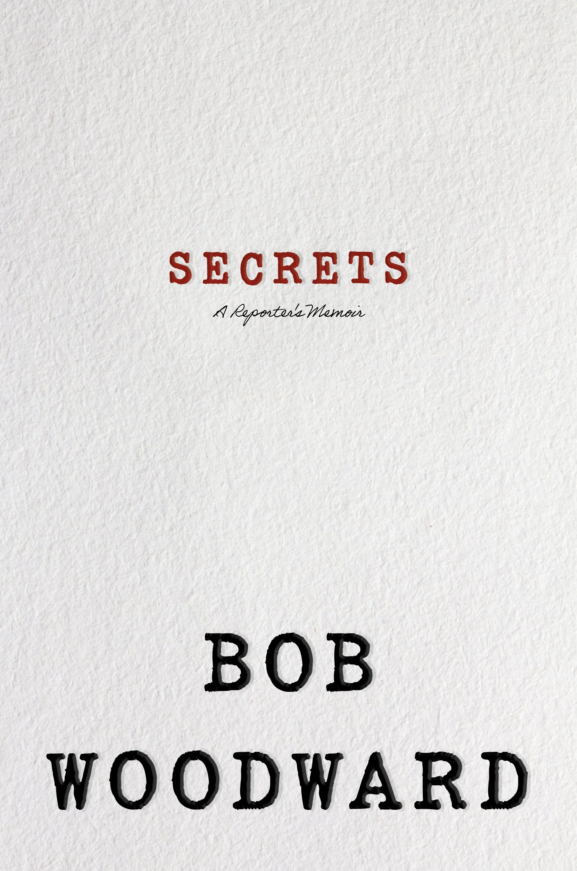 A white book cover that reads Secrets A Reporter's Memoir Bob Woodward