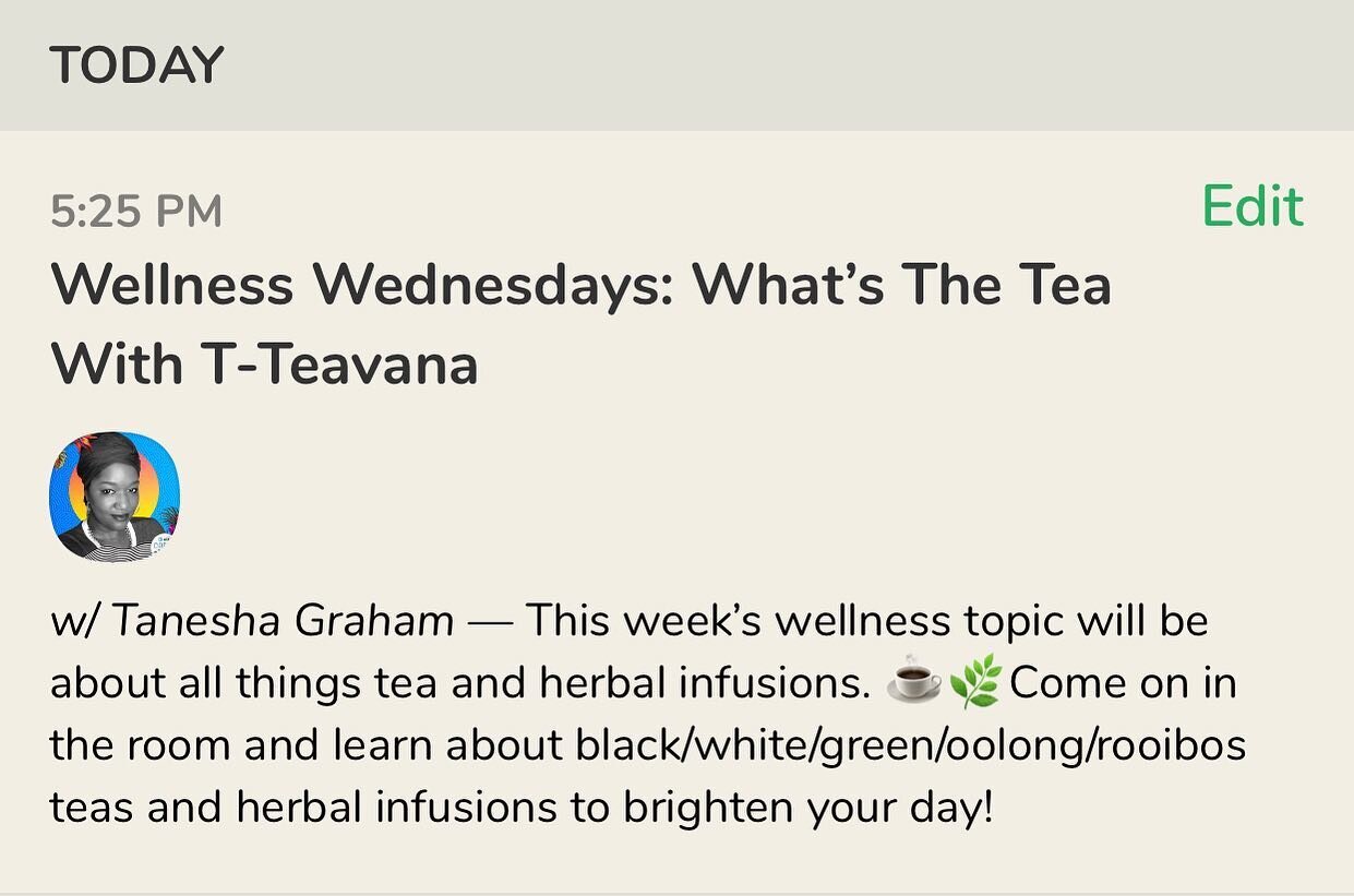 Join me (taneshanicole09) in 20 mins for &ldquo;What&rsquo;s The Tea With T - Wellness Wednesdays&rdquo; this week on Clubhouse! This week&rsquo;s wellness topic will be about all things tea and herbal infusions. ☕️🌿Come on in the room and learn abo