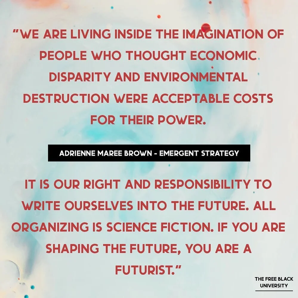 &ldquo;We are living inside the imagination of people who thought economic disparity and environmental destruction were acceptable costs for their power. It is our right and responsibility to write ourselves into the future. All organizing is science