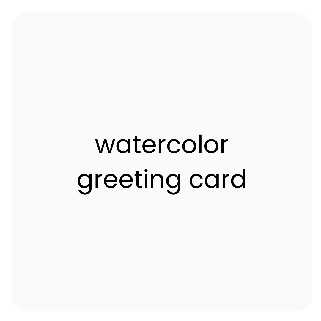 Watercolor Greeting Card