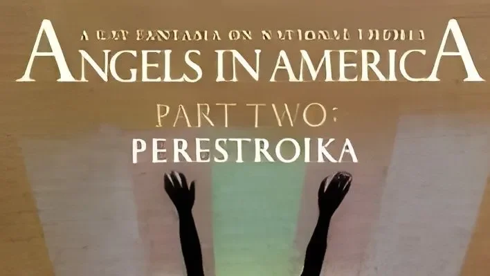 Seed Theatre Presents: Angels in America Part 2- Perestroika
