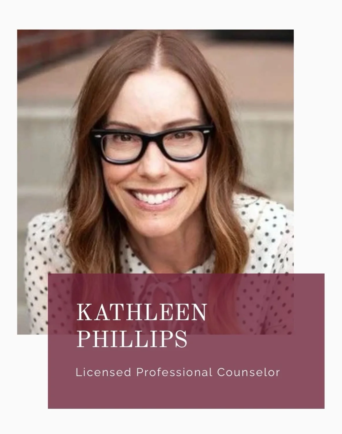 Meet Kathleen Phillips, Licensed Producer Counselor. Read on to learn more about her practice. 

&ldquo;What would it be like to step outside your day-to-day life and into a welcoming, supportive space that&rsquo;s just for you? You can finally pause