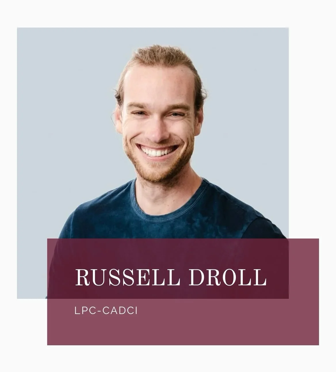Meet Russell Droll! Here is what Russell shared about his practice. 

When individuals experience stressors or change in life circumstances, it is common to feel alone and feel the need to reach out for help. My passion is to listen to people and mak