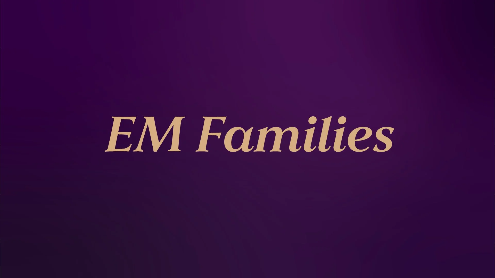 EM Families Breakout