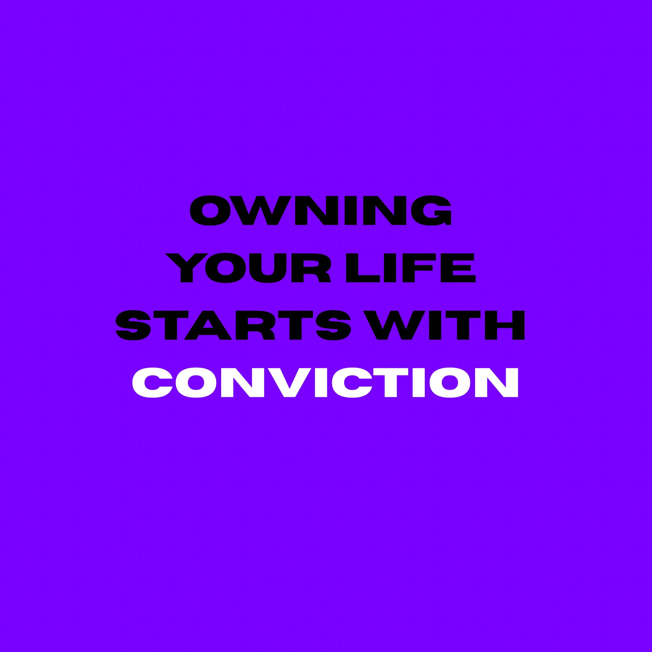 Conviction (A Reflection)