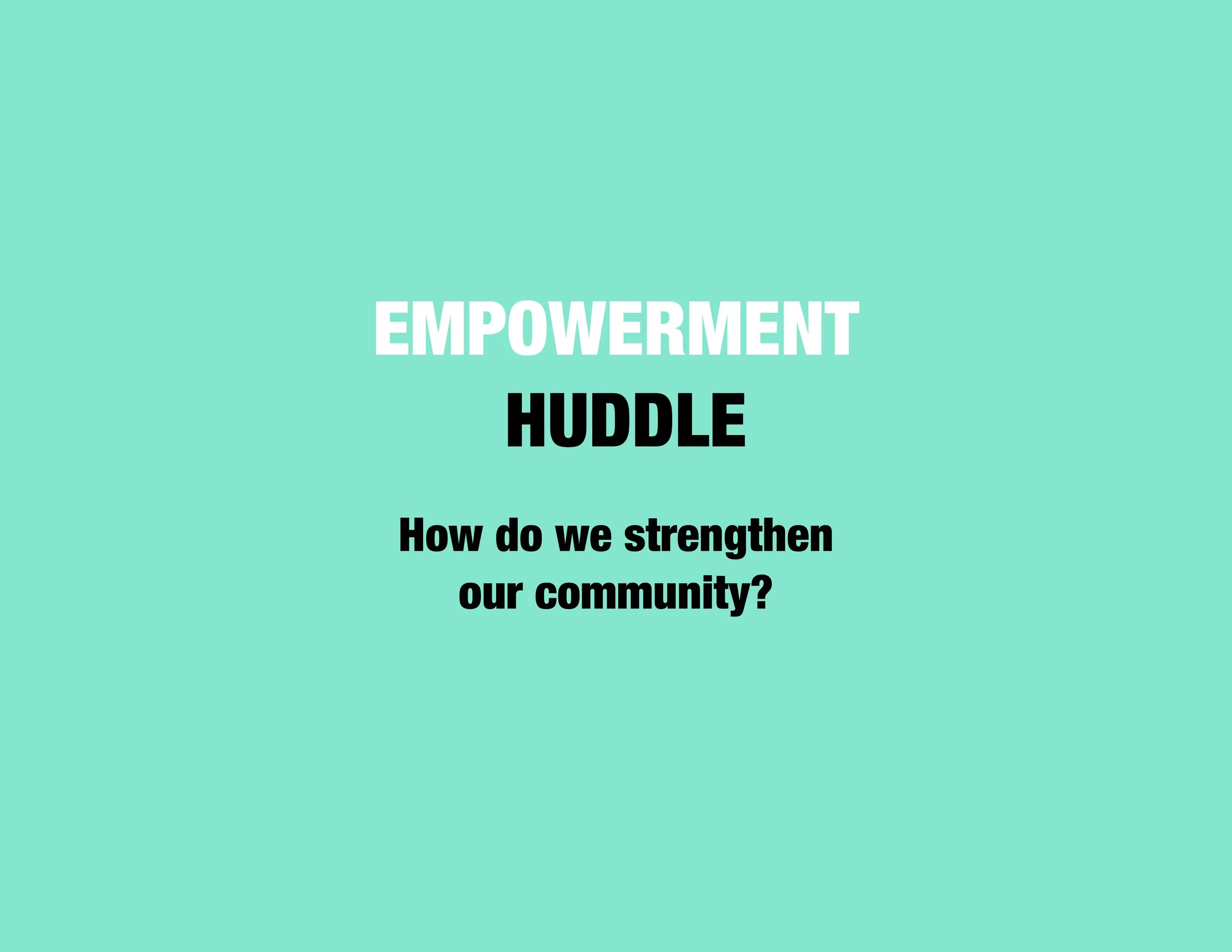 Empowerment Huddle 