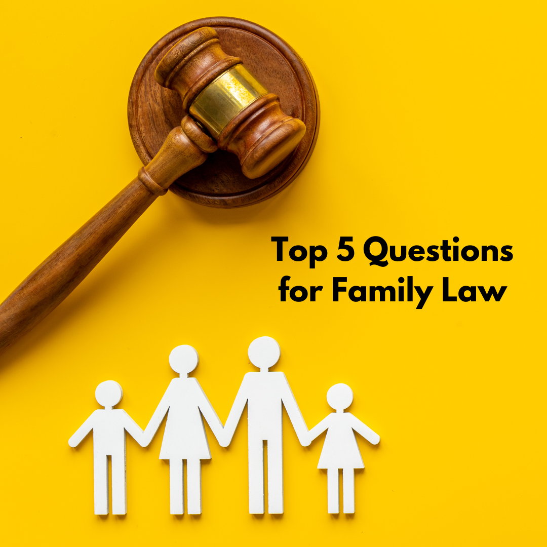 Top 5 Most Frequently Asked Family Law Questions