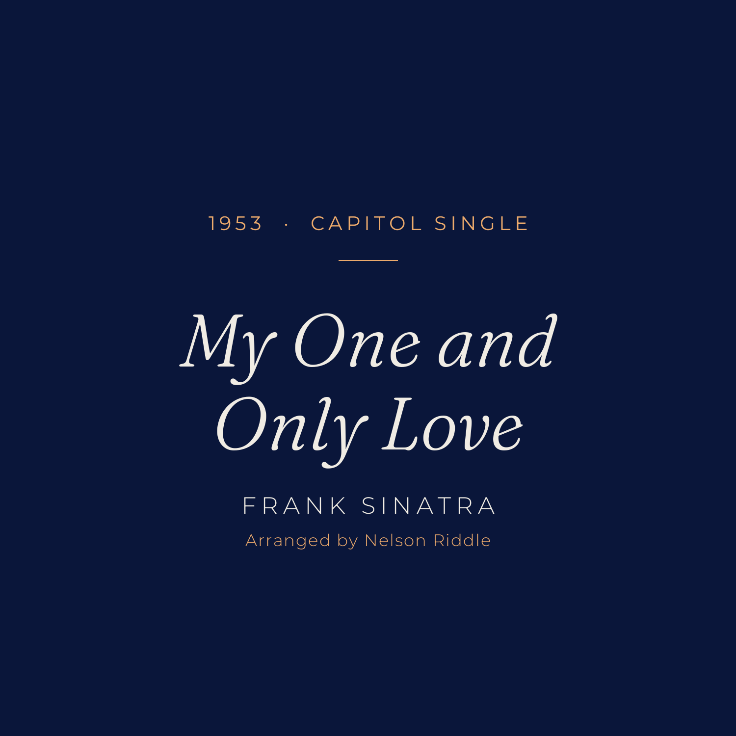 1953 Capitol single, My One and Only Love, Frank Sinatra, arranged by Nelson Riddle
