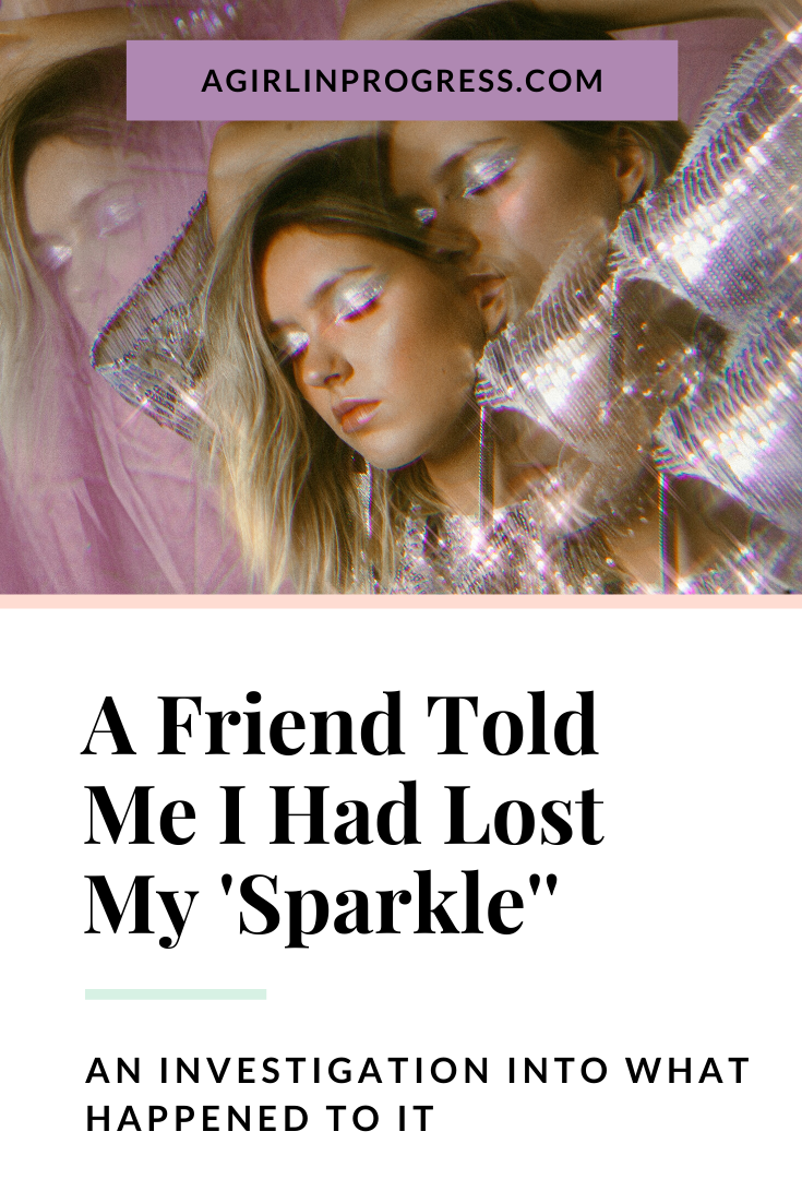 What To Do When You Feel Like You've Lost Your Spark — A Girl In Progress
