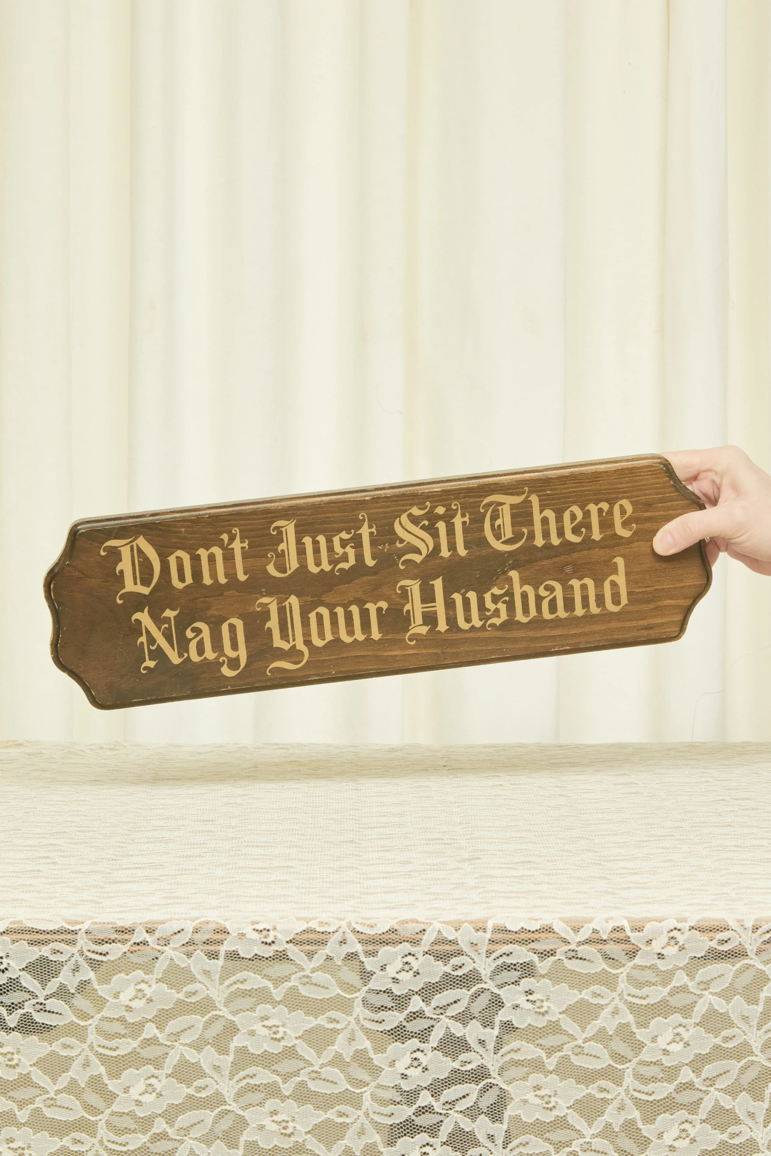 Vintage "Nag your Husband' Sign