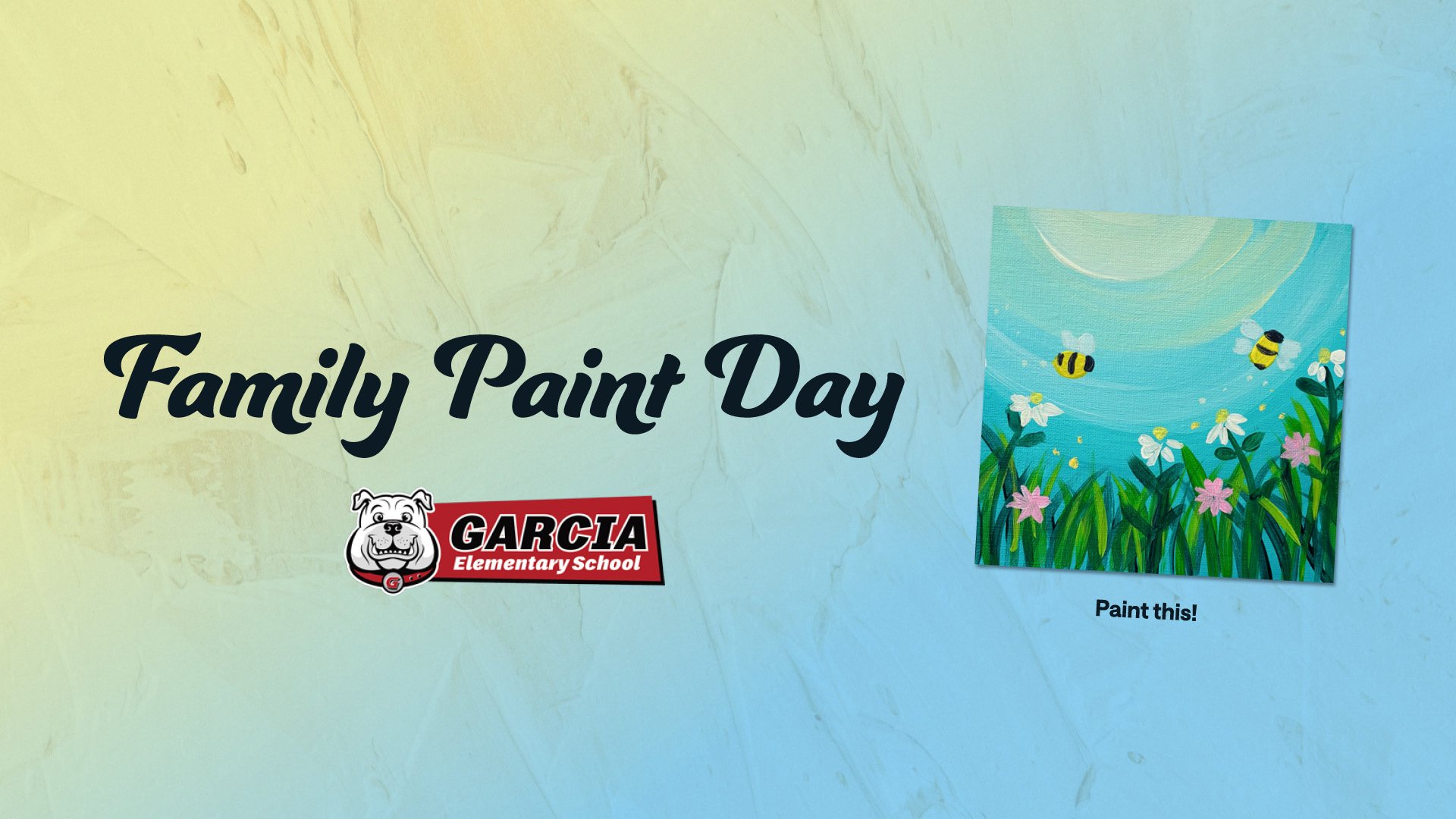 Family Paint Day: Garcia Elementary