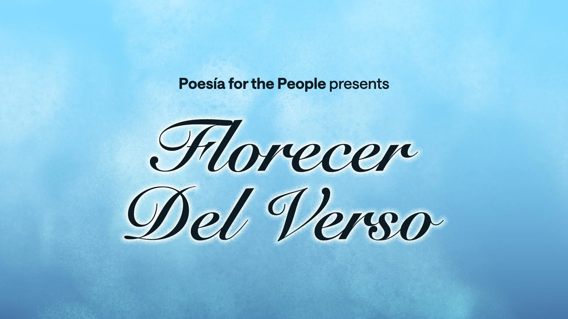 Poesía for the People: Florecer Del Verso