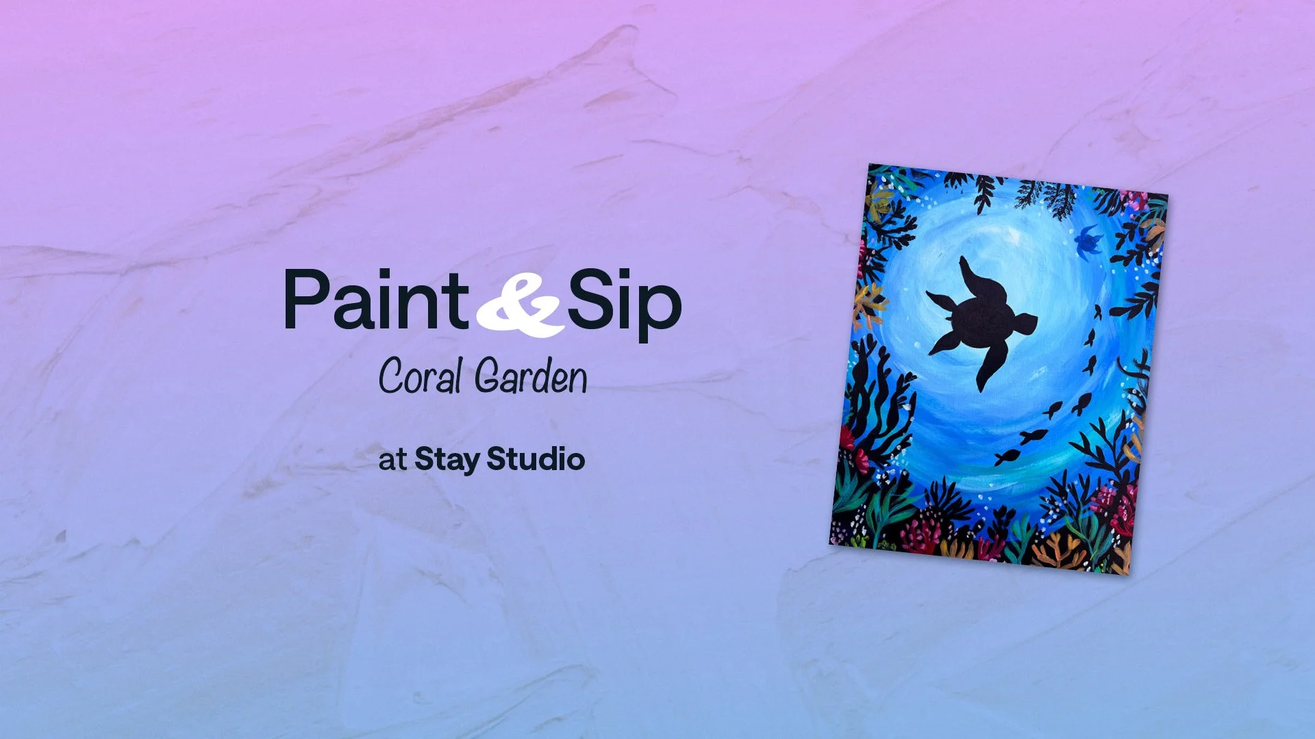 Paint &amp; Sip: Coral Garden