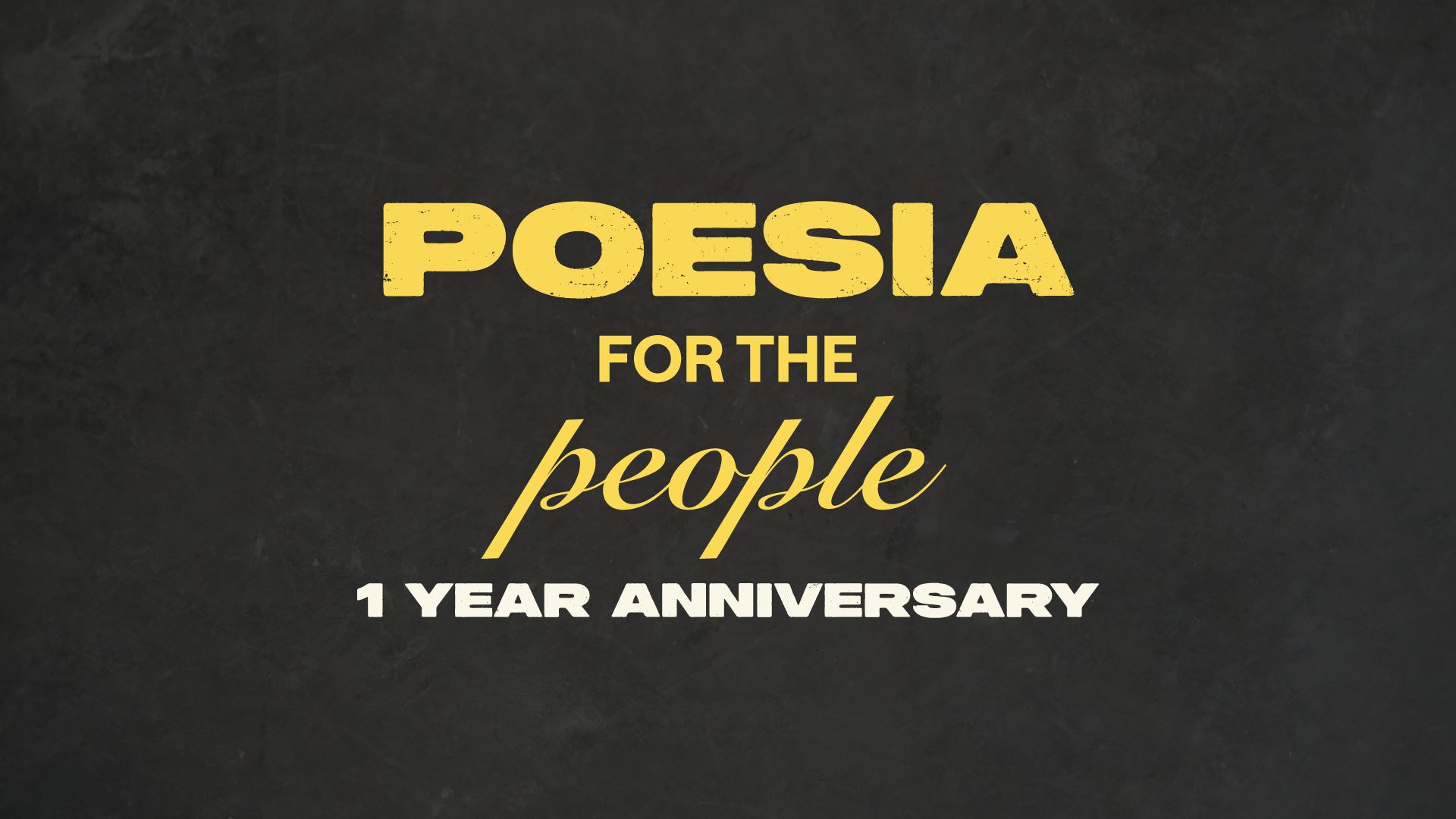 Poesía for the People: 1 Year Anniversary