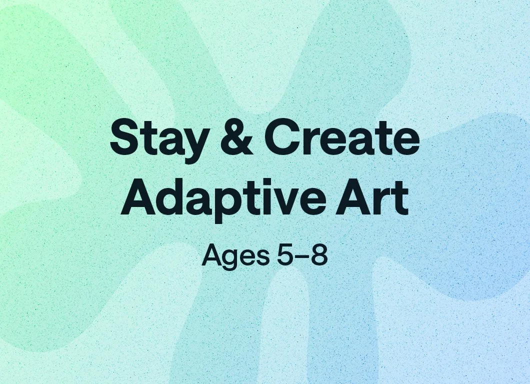 Adaptive Art | Ages 5–8