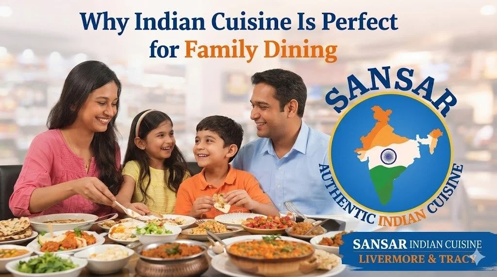Why Indian Cuisine Is Perfect for Family Dining