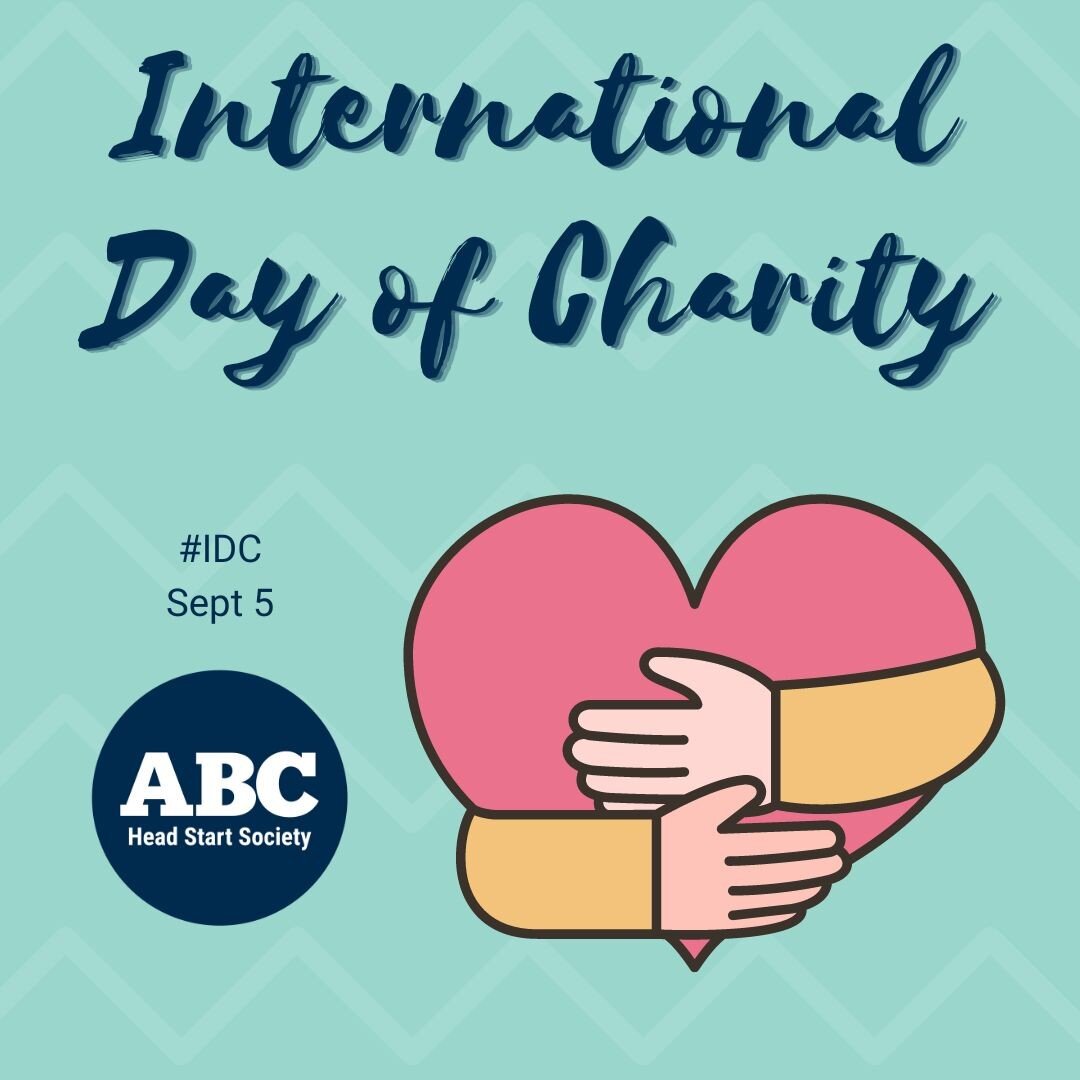 Today is also International Day of Charity.

Charity, like the notions of volunteerism and philanthropy, provides real social bonding and contributes to the creation of inclusive and more resilient societies. 

ABC Head Start is a registered charity 