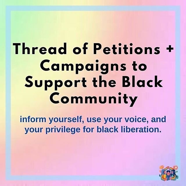 We created a thread of petitions + campaigns to support the black community. Use your voice and your privilege for black liberation. We demand justice ‼️DONATE AND SIGN NOW! We will continue to post more threads. Feel free to dm or email us links as well! (CREDIT OF COMPILED THREAD: tpwkhollands on twitter) #blacklivesmatter #georgefloyd #justiceforgeorgefloyd