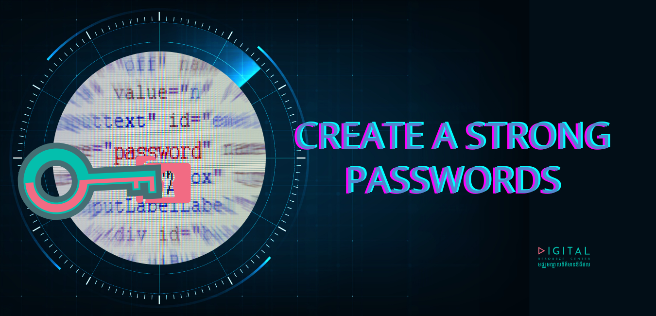 ***Create strong Passwords