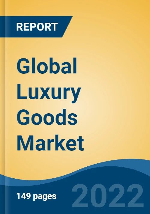 Global Luxury Goods Market to Reach $296.9 Billion by 2026