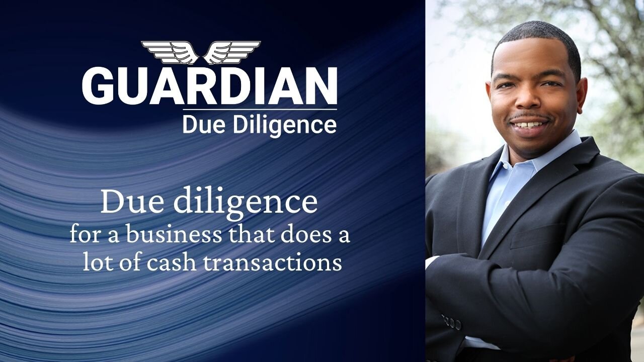 Due diligence for a business that does a lot of cash transactions