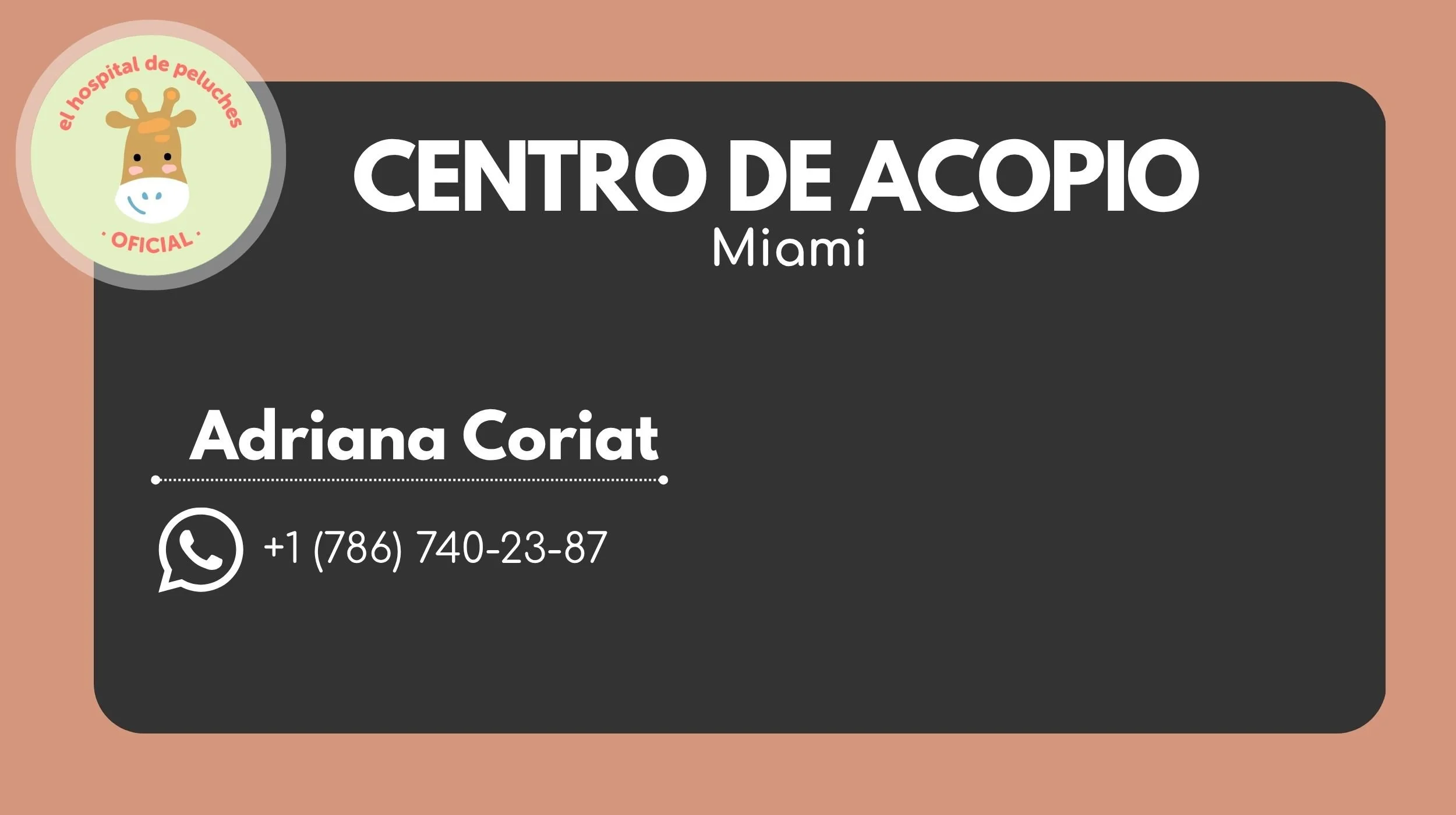 Tarjeta de contacto para el centro de acopio en Miami, con nombre Adriana Coriat y número de teléfono +1 (786) 740-23-87, y logotipo del hospital de peluches con una jirafa y la leyenda 'el hospital de peluches OFICIAL'.