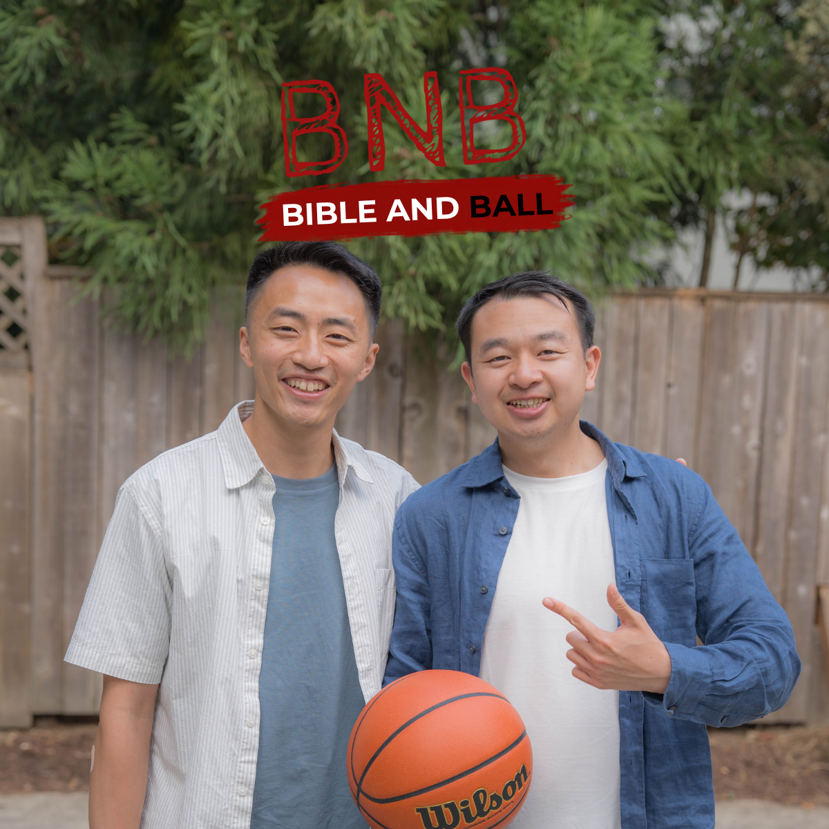Two young men standing outdoors in front of a fence and trees, smiling, with a basketball held by the man on the right, pointing at the basketball. Overlaid text reads 'BNB' and 'BIBLE AND BALL'.