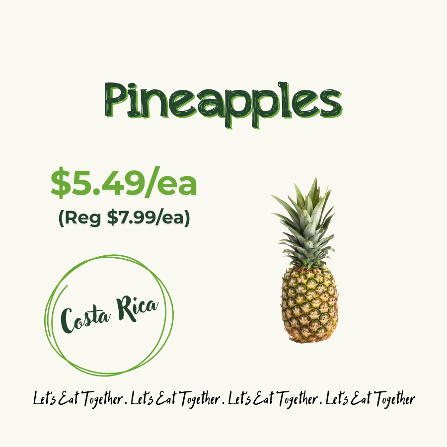 Advertisement for pineapples from Costa Rica, priced at $5.49 each, with a regular price of $7.99, featuring a photo of a ripe pineapple and the phrase 'Let's Eat Together' repeated at the bottom.