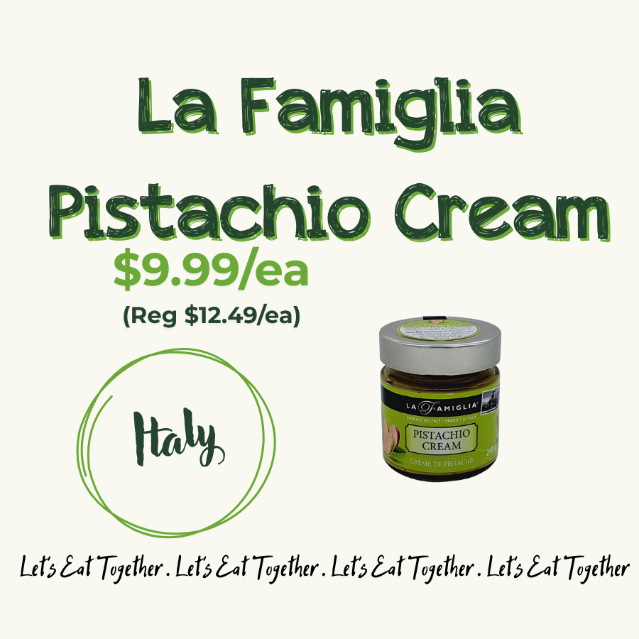 Promotional sign for La Familia Pistachio Cream, priced at $9.99 each, with a regular price of $12.49, featuring an image of a pistachio cream jar labeled 'Italy' and a decorative circle around the word 'Italy'. The slogan at the bottom reads 'Let's Eat Together' repeated five times.