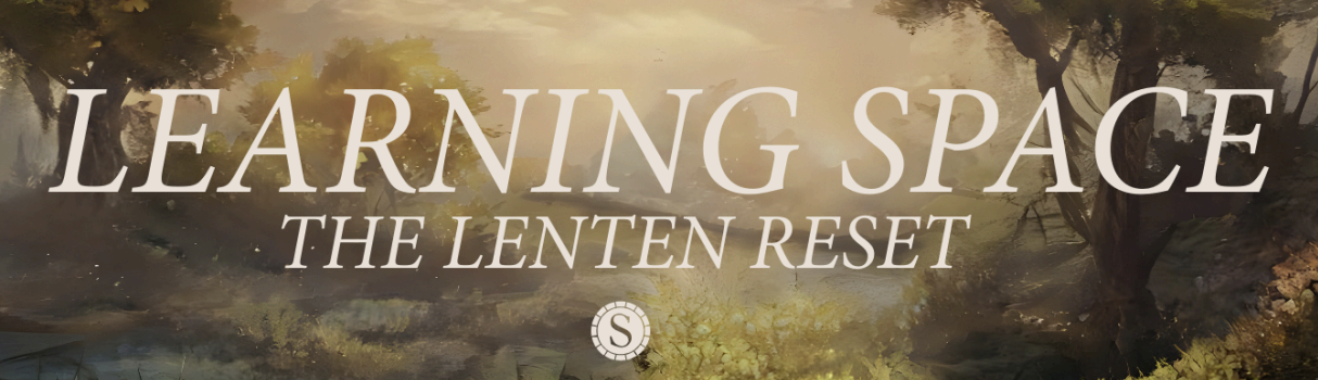 The Lenten Reset | Why We Fast